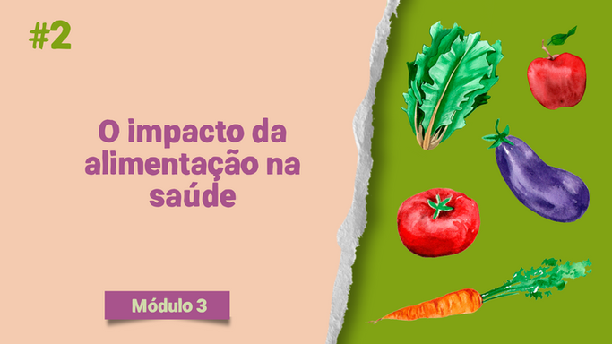 2 - O impacto da alimentação na saúde